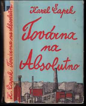 Karel Čapek: Továrna na Absolutno