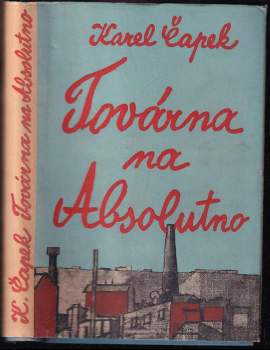Továrna na absolutno : román feuilleton - Karel Čapek (1947, František Borový) - ID: 778195