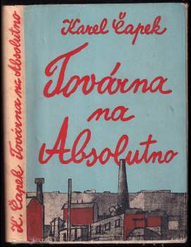 Továrna na absolutno : román feuilleton - Karel Čapek (1947, František Borový) - ID: 811766