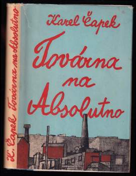 Továrna na absolutno : román feuilleton - Karel Čapek (1947, František Borový) - ID: 821694