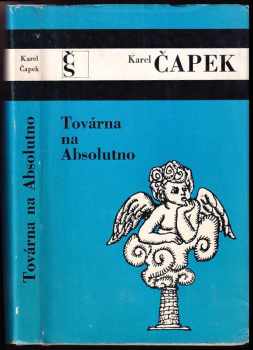 Továrna na Absolutno : román fejeton