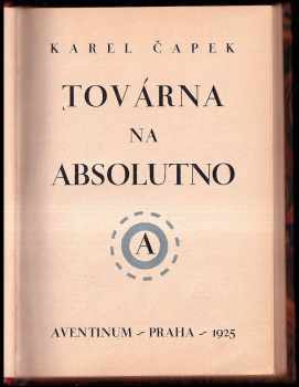 Karel Čapek: Továrna na absolutno - román-feuilleton