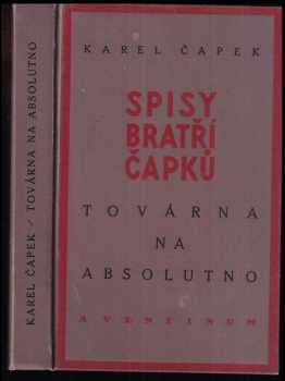 Karel Čapek: Továrna na absolutno : román feuilleton