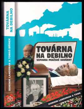 Továrna na debilno : vzpoura pražské kavárny