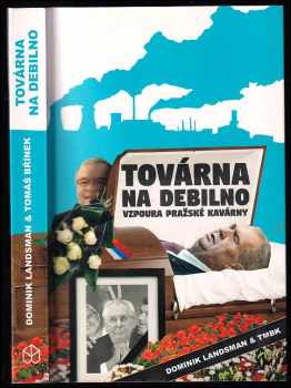 Dominik Landsman: Továrna na debilno : vzpoura pražské kavárny - PODPIS DOMINIKA LANDSMANA