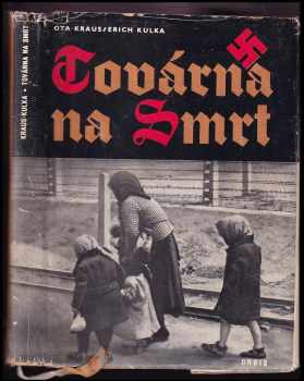 Erich Kulka: Továrna na smrt