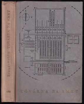 Erich Kulka: Továrna na smrt
