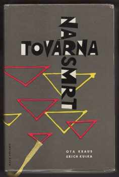 Továrna na smrt : dokument o Osvětimi-Birkenau - Erich Kulka, Ota Kraus (1964, Naše vojsko) - ID: 146262