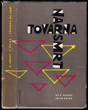 Erich Kulka: Továrna na smrt