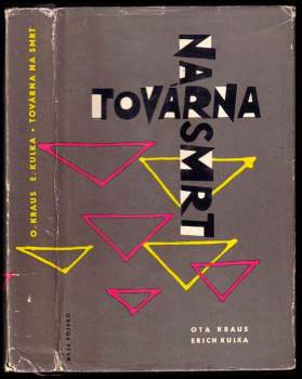 Erich Kulka: Továrna na smrt