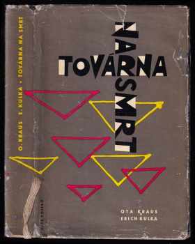 Erich Kulka: Továrna na smrt