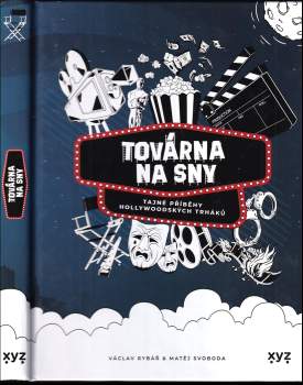Továrna na sny : tajné příběhy hollywoodských trháků