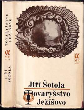 Jiří Šotola: Tovaryšstvo Ježíšovo