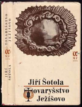 Jiří Šotola: Tovaryšstvo Ježíšovo