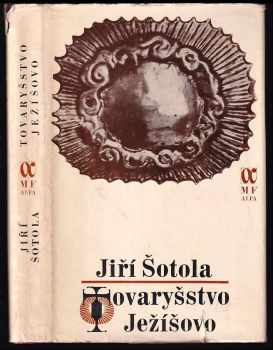 Tovaryšstvo Ježíšovo - Jiří Šotola (1969, Mladá fronta) - ID: 63887