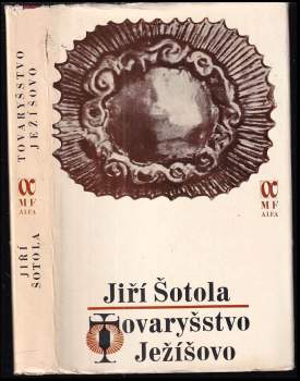 Tovaryšstvo Ježíšovo - Jiří Šotola (1969, Mladá fronta) - ID: 778552