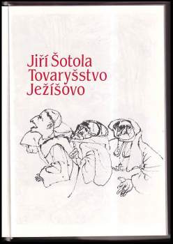 Jiří Šotola: Tovaryšstvo Ježíšovo