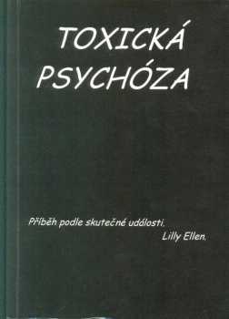 Lilly Ellen: Toxická psychóza