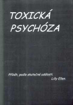 Lilly Ellen: Toxická psychóza