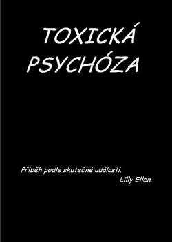 Lilly Ellen: Toxická psychóza