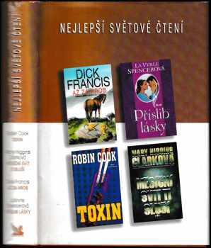 Dick Francis: Nejlepší světové čtení : Toxin + Až za hrob + Příslib lásky + Měsíční svit ti sluší