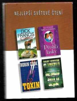 Dick Francis: Nejlepší světové čtení : Toxin + Až za hrob + Příslib lásky + Měsíční svit ti sluší