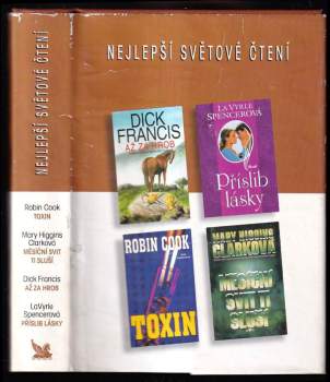 Nejlepší světové čtení : Toxin + Až za hrob + Příslib lásky + Měsíční svit ti sluší - Dick Francis, Robin Cook, Mary Higgins Clark, LaVyrle Spencer (1999, Reader's Digest Výběr) - ID: 768855