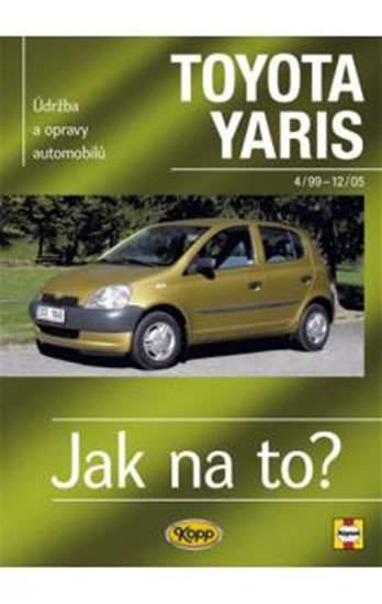 Údržba a opravy automobilů Toyota Yaris od 1999 do 2005