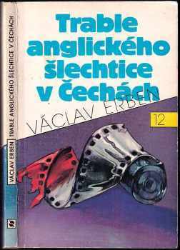 Trable anglického šlechtice v Čechách - Václav Erben (1991, Svoboda) - ID: 828668