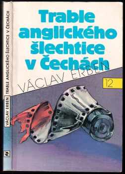 Trable anglického šlechtice v Čechách - Václav Erben (1991, Svoboda) - ID: 736126