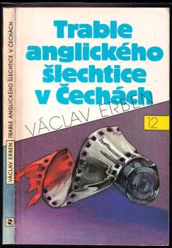 Trable anglického šlechtice v Čechách - Václav Erben (1991, Svoboda) - ID: 776601