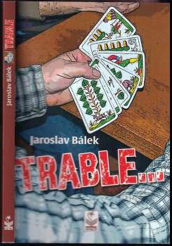 Jaroslav Bálek: Trable