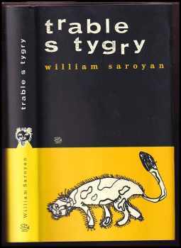 William Saroyan: Trable s tygry