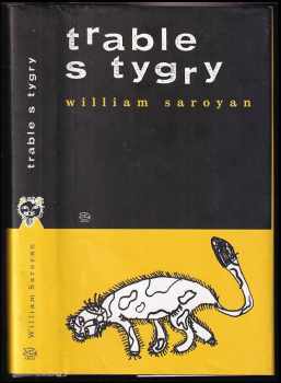 William Saroyan: Trable s tygry