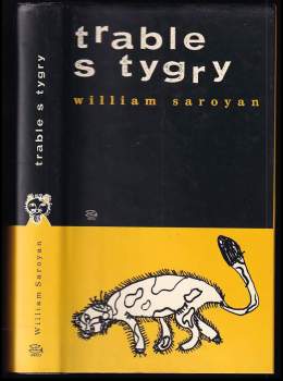 Trable s tygry - William Saroyan (1999, Argo) - ID: 762628