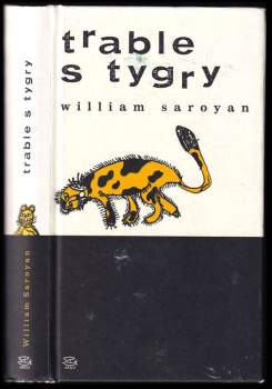 Trable s tygry - William Saroyan (1999, Argo) - ID: 766885