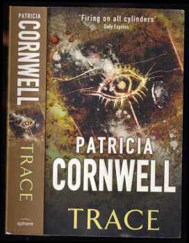 Patricia Daniels Cornwell: Trace - The New Scarpetta Novel 1