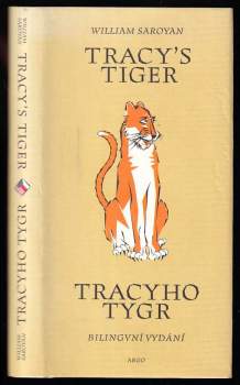 Tracy's tiger : Tracyho tygr - William Saroyan (2001, Argo) - ID: 832469