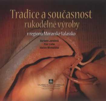 Tradice a současnost rukodělné výroby v regionu Moravské Valašsko