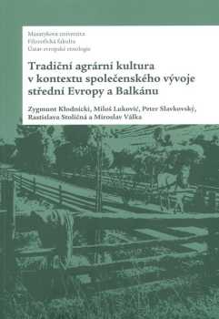 Tradiční agrární kultura v kontextu společenského vývoje střední Evropy a Balkánu