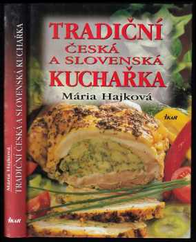 Mária Hajková: Tradiční česká a slovenská kuchařka