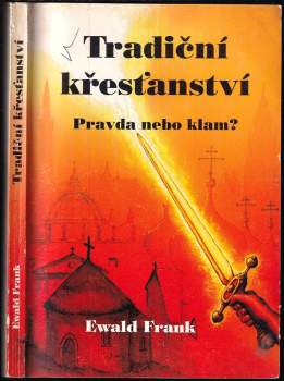 Tradiční křesťanství pravda nebo klam?