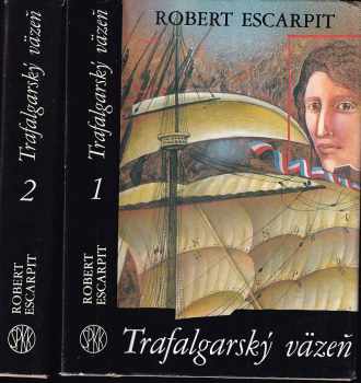 Robert Escarpit: Trafalgarský väzeň, 2 svazky, díl 1-2