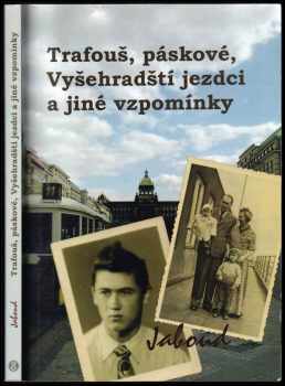 Jaboud: Trafouš, páskové, Vyšehradští jezdci a jiné vzpomínky