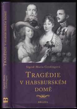 Sigrid-Maria Größing: Tragédie v habsburském domě