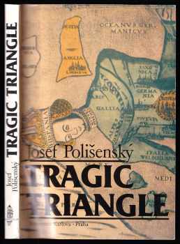 Josef Polišenský: Tragic triangle - the Netherlands, Spain and Bohemia 1617-1621