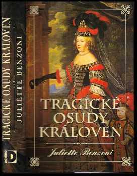 Tragické osudy královen - Juliette Benzoni (1999) - ID: 447387
