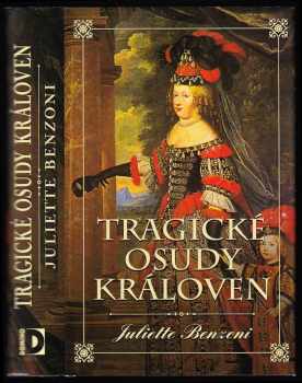 Tragické osudy královen - Juliette Benzoni (1999) - ID: 437055