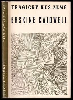 Erskine Caldwell: Tragický kus země