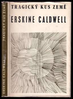 Erskine Caldwell: Tragický kus země